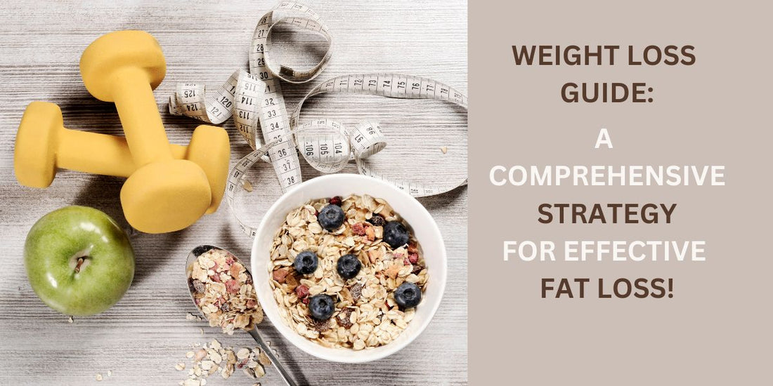 Weight Loss Guide: A Comprehensive Strategy for Effective Fat Loss