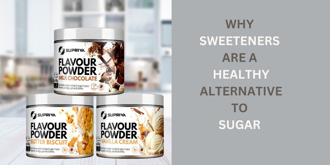 Why Sweeteners Are a Healthy Alternative to Sugar – and How SUPRIVA Flavour Powder Helps You Cut Calories